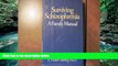 Best PDF  Surviving Schizophrenia: A Family Manual Read Online