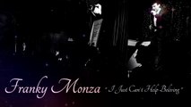 Franky Monza.- I Just Can´t Help Beliving