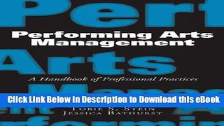 [Read Book] Performing Arts Management: A Handbook of Professional Practices Kindle