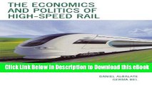 [Read Book] The Economics and Politics of High-Speed Rail: Lessons from Experiences Abroad Mobi