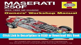 Read Book Maserati 250F Manual: 1954-1960 (all models) (Haynes Owners Workshop Manuals