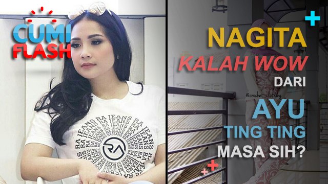 Nagita Kalah Wow dari Ayu Ting Ting, Masa Sih? - CumiFlash 13 Februari 2017