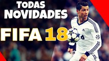 FIFA 18 TODAS AS NOVIDADES