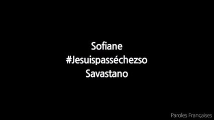 Sofiane - #Jesuispasséchezso׃ Savastano (Paroles⁄Lyrics)