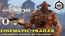 FOR HONOR CINEMATIC/TRAILER OFICIAL DE LANÇAMENTO [US]