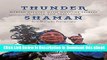 EPUB Download Thunder Shaman: Making History with Mapuche Spirits in Chile and Patagonia Book Online