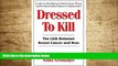 EBOOK ONLINE Dressed To Kill: The Link between Breast Cancer and Bras Sydney Ross Singer Pre Order