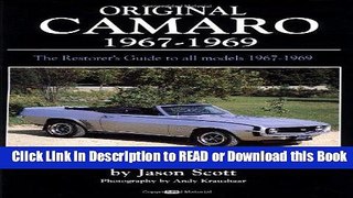 Read Book Original Camaro 1967-1969: The Restorer s Guide 1967-1969 (Original Series) Free Books
