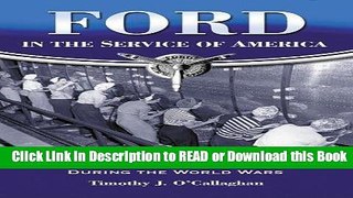 [Download] Ford in the Service of America: Mass Production for the Military During the World Wars