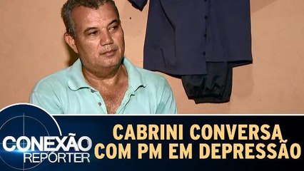 Cabrini conversa com policial em depressão