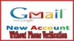 How To Create Gmail Account Without Phone Verification 2017
