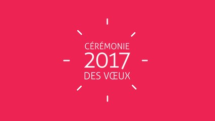 Retour sur la cérémonie de vœux 2017 !