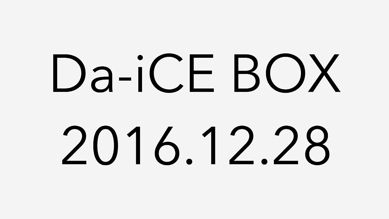 【Da-iCE BOX】2016.12.28