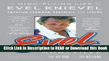 Books Evel: The High-Flying Life of Evel Knievel: American Showman, Daredevil, and Legend Free Books