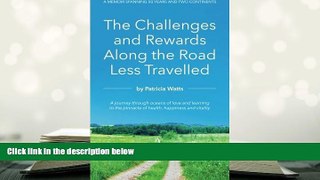 Read Online  The Challenges and Rewards Along the Road Less Travelled: A Memoir Spanning 50 Years