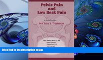 EBOOK ONLINE Pelvic Pain   Low Back Pain: A Handbook for Self Care   Treatment Janet A. Hulme For