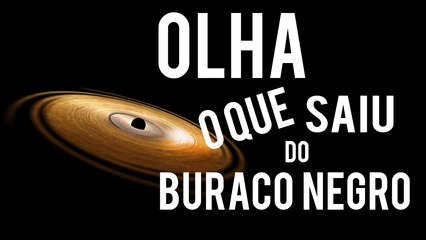 Nasa flagra algo saindo de buraco negro - Nasa Informa