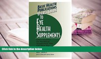 DOWNLOAD [PDF] User s Guide to Eye Health Supplements: Learn All about the Nutritional Supplements