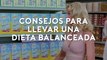 Consejos para llevar una dieta balanceada