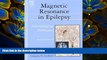 READ book Magnetic Resonance in Epilepsy, Second Edition: Neuroimaging Techniques, Second Edition