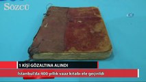 İstanbul’da 400 yıllık vaaz kitabı ele geçirildi