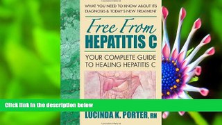 FREE [DOWNLOAD] Free from Hepatitis C: Your Complete Guide to Healing Hepatitis C Lucinda K.