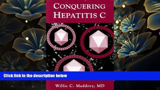 READ book Conquering Hepatitis C Willis C. Maddrey Pre Order