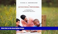 Download [PDF]  The Active/Ethical Professional: A Framework for Responsible Educators Michael G.