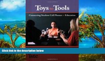 Download [PDF]  Toys to Tools: Connecting Student Cell Phones to Education Liz Kolb READ ONLINE
