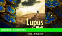 FREE [DOWNLOAD] Lupus the Wolf: Fifty-Nine Years With Thomas and Lupus Twila J. McKay-Smith Trial