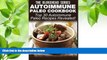 READ book Autoimmune Paleo Cookbook: Top 30 Autoimmune Paleo Recipes Revealed ! (The Blokehead