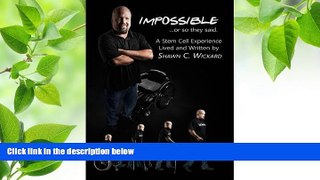 EBOOK ONLINE Impossible, Or So They Said Shawn C Wickard For Ipad