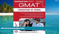 Read Online GMAT Foundations of Verbal (Manhattan Prep GMAT Strategy Guides) Pre Order