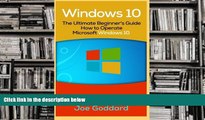 Download [PDF]  Windows 10: The Ultimate Beginner s Guide How to Operate Microsoft Windows 10