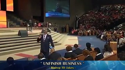 TD Jakes 2016 - #Unfinish Business - Sermons Today