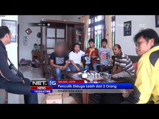 Pelaku Penculikan Bocah di Malang Lebih dari Dua Orang - NET 16