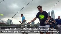 Nishikori, Ferrer play tennis on Buenos Aires bridge