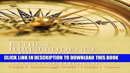 Read Online Ethics, Jurisprudence and Practice Management in Dental Hygiene (3rd Edition)