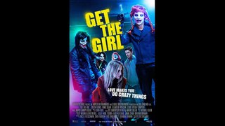 GET THE GIRL. 2017 Trailer Action Comedy Movie