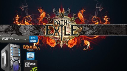 Path of Exile-(Moba Box) GTX 950+Intel Core I3-6100