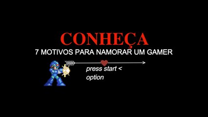 CONHEÇA 7 MOTIVOS PARA NAMORAR UM GAMER