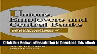 [Read Book] Unions, Employers, and Central Banks: Macroeconomic Coordination and Institutional