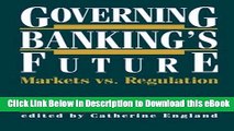 [Read Book] Governing Banking s Future: Markets vs. Regulation (Innovations in Financial Markets