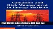 [Popular Books] Valuation and Risk Management in Energy Markets Full Online