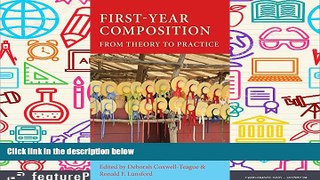 BEST PDF  First-Year Composition: From Theory to Practice (Lauer Series in Rhetoric and