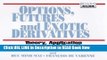 [Popular Books] Options, Futures and Exotic Derivatives: Theory, Application and Practice