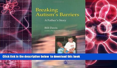 Read Online  Breaking Autism s Barriers: A Father s Story Bill Davis Full Book