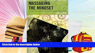 PDF [DOWNLOAD] Massaging the Mindset: An Intelligent Approach to Systemic Change in Education Dr.