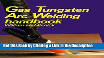 Download Book [PDF] Gas Tungsten Arc Welding Handbook Download Online