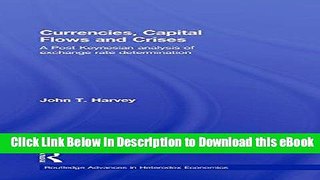 EPUB Download Currencies, Capital Flows and Crises: A post Keynesian analysis of exchange rate